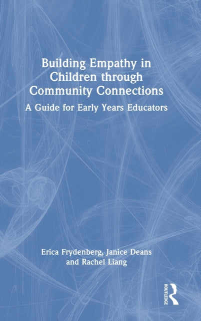 Book cover of: Building Empathy in Children through Community Connections. By: Erica Frydenberg