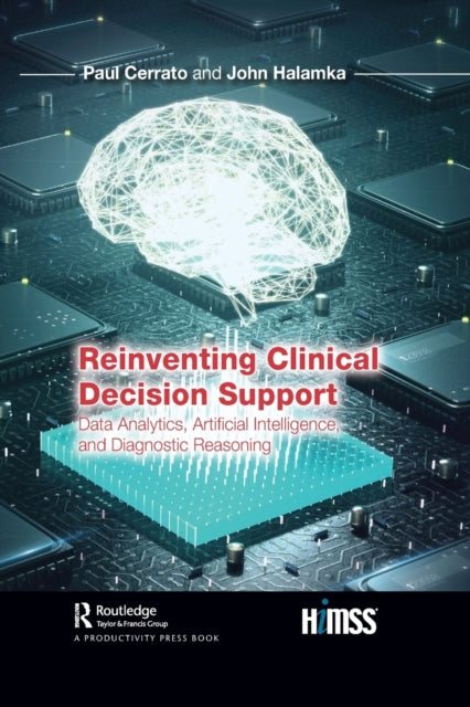 Book cover of: Reinventing Clinical Decision Support. By: Paul Cerrato