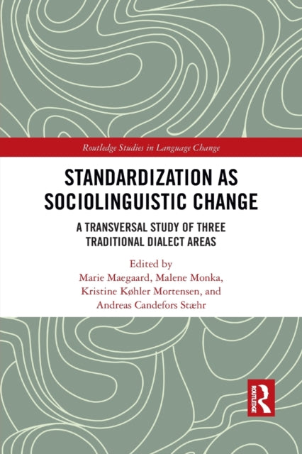 Book cover of: Standardization as Sociolinguistic Change. By: Marie Maegaard
