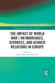 Book cover of: Impact of World War I on Marriages, Divorces, and Gender Relations in Europe. By: Sandra Brée