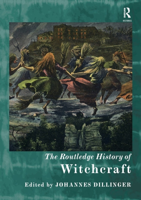 Book cover of: Routledge History of Witchcraft. By: Johannes Dillinger