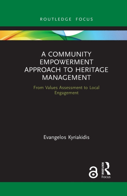 Book cover of: Community Empowerment Approach to Heritage Management. By: Evangelos Kyriakidis