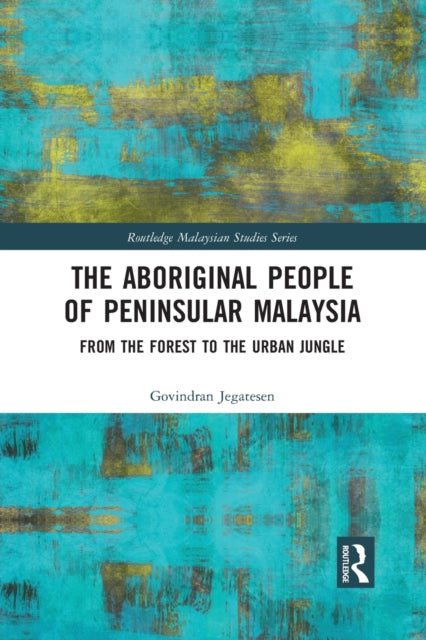 Book cover of: Aboriginal People of Peninsular Malaysia. By: Govindran Jegatesen