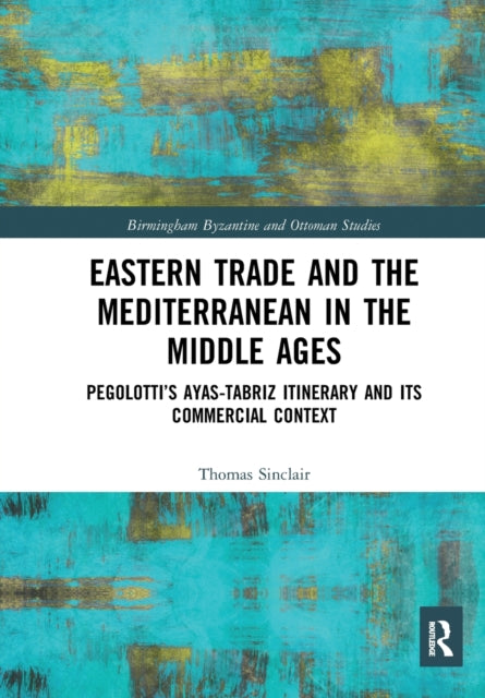 Book cover of: Eastern Trade and the Mediterranean in the Middle Ages. By: Thomas Sinclair