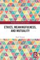 Book cover of: Ethics, Meaningfulness, and Mutuality. By: Ruth Yeoman