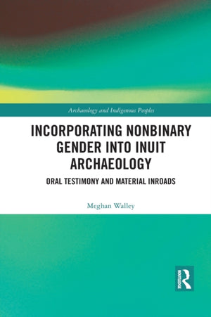 Incorporating Nonbinary Gender into Inuit Archaeology