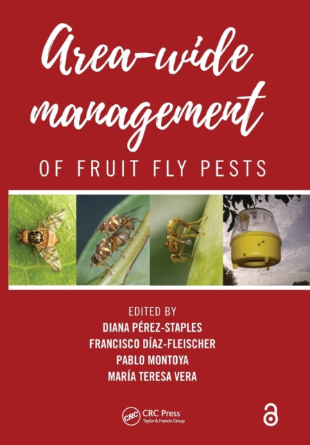 Book cover of: Area-Wide Management of Fruit Fly Pests. By: Diana Perez-Staples