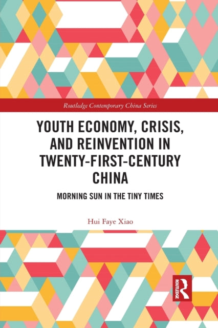 Youth Economy, Crisis, and Reinvention in Twenty-First-Century China