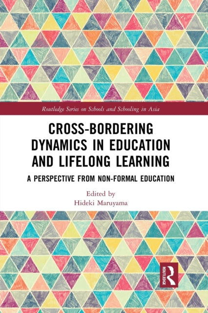 Book cover of: Cross-Bordering Dynamics in Education and Lifelong Learning. By: Hideki Maruyama