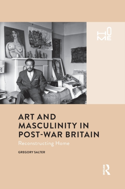 Book cover of: Art and Masculinity in Post-War Britain. By: Gregory Salter