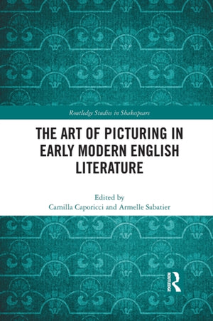 Art of Picturing in Early Modern English Literature
