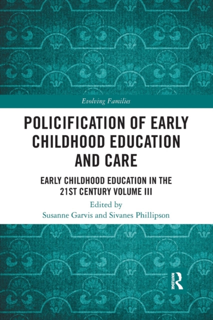Book cover of: Policification of Early Childhood Education and Care. By: Susanne Garvis