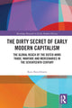 Book cover of: Dirty Secret of Early Modern Capitalism. By: Kees Boterbloem