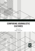 Comparing Journalistic Cultures