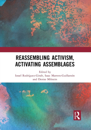 Reassembling Activism, Activating Assemblages