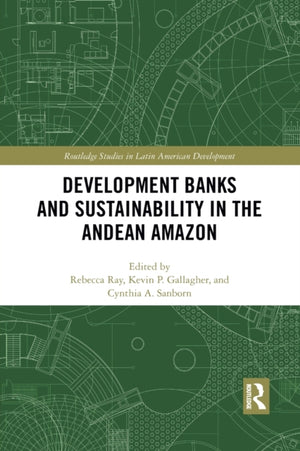 Development Banks and Sustainability in the Andean Amazon