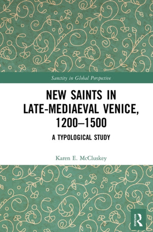 New Saints in Late-Mediaeval Venice, 1200–1500