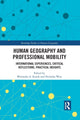 Book cover of: Human Geography and Professional Mobility. By: Weronika A. Kusek
