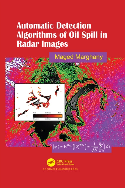 Book cover of: Automatic Detection Algorithms of Oil Spill in Radar Images. By: Maged Marghany