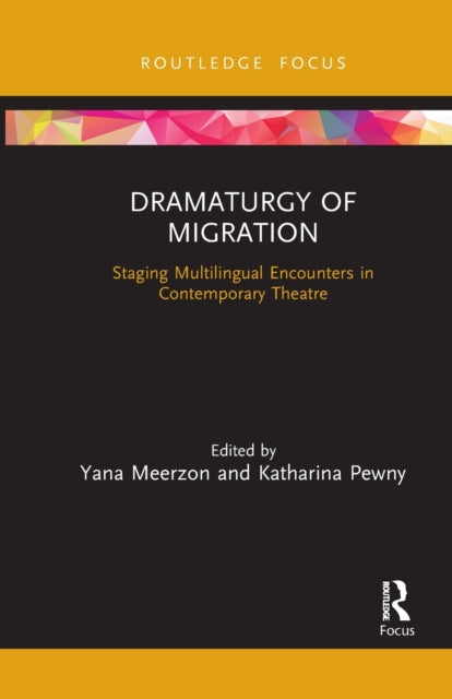 Book cover of: Dramaturgy of Migration. By: Yana Meerzon