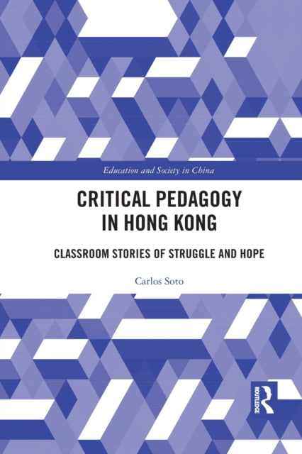 Book cover of: Critical Pedagogy in Hong Kong. By: Carlos Soto