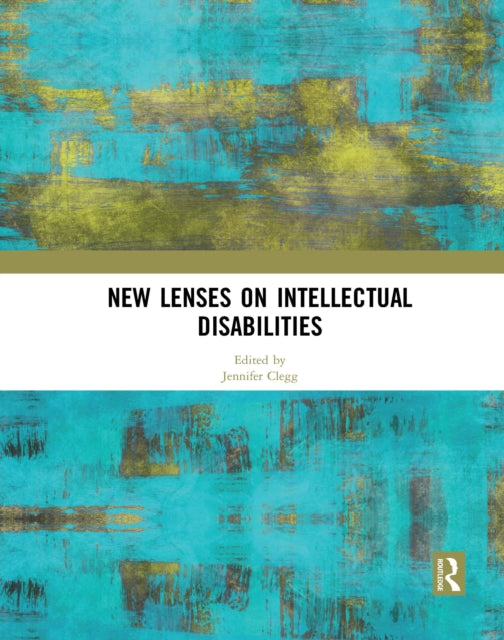 Book cover of: New Lenses on Intellectual Disabilities. By: Jennifer Clegg