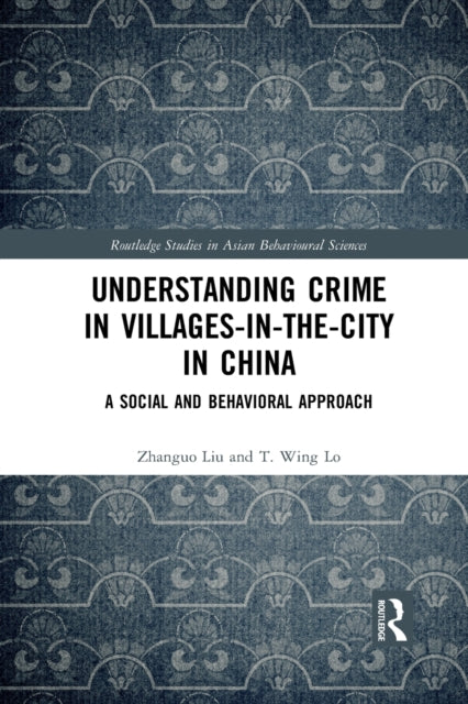 Book cover of: Understanding Crime in Villages-in-the-City in China. By: Zhanguo Liu