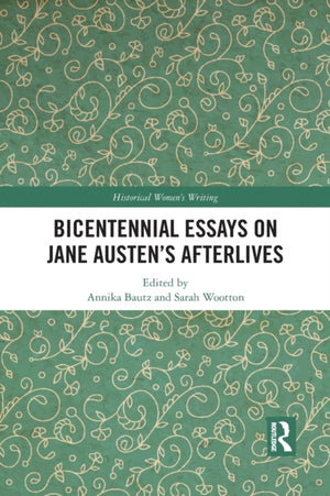 Bicentennial Essays on Jane Austen’s Afterlives