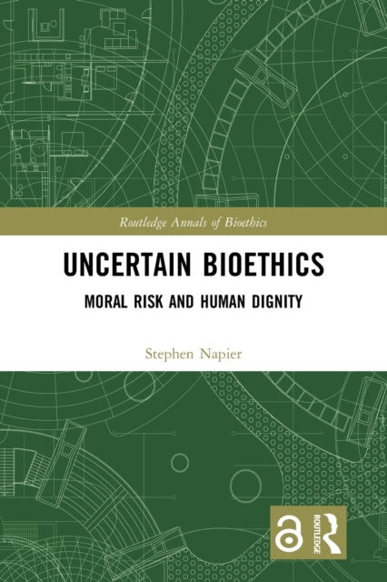 Book cover of: Uncertain Bioethics. By: Stephen E. Napier