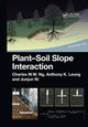 Book cover of: Plant-Soil Slope Interaction. By: C. W. W. Ng
