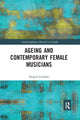 Book cover of: Ageing and Contemporary Female Musicians. By: Abigail Gardner