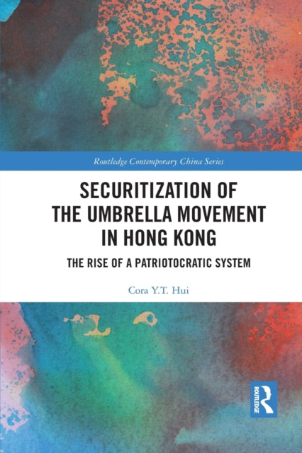 Book cover of: Securitization of the Umbrella Movement in Hong Kong. By: Cora Y. T. Hui