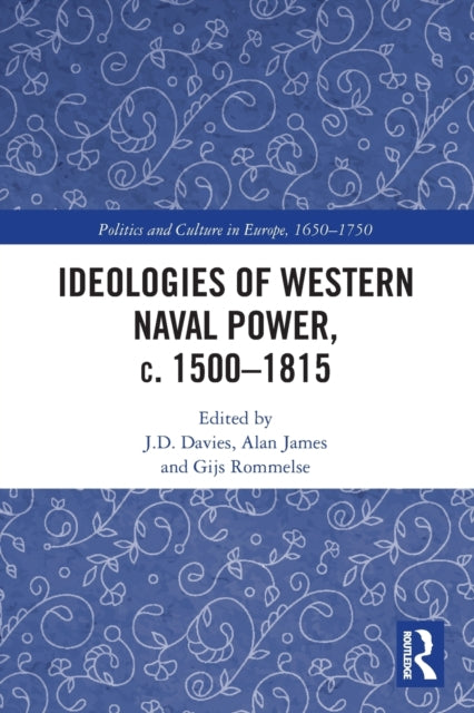 Book cover of: Ideologies of Western Naval Power, c. 1500-1815. By: J. D. Davies