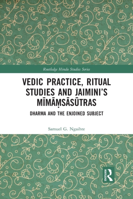 Vedic Practice, Ritual Studies and Jaimini’s Mimamsasutras
