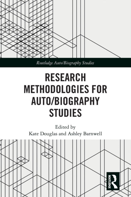 Book cover of: Research Methodologies for Auto/biography Studies. By: Kate Douglas