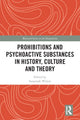 Book cover of: Prohibitions and Psychoactive Substances in History, Culture and Theory. By: Susannah Wilson