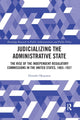 Book cover of: Judicializing the Administrative State. By: Hiroshi Okayama