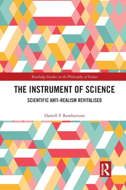 Book cover of: Instrument of Science. By: Darrell P. Rowbottom