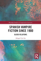 Book cover of: Spanish Vampire Fiction since 1900. By: Abigail Lee Six