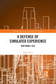 Book cover of: Defense of Simulated Experience. By: Mark Silcox