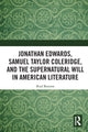 Book cover of: Jonathan Edwards, Samuel Taylor Coleridge, and the Supernatural Will in American Literature. By: Brad Bannon