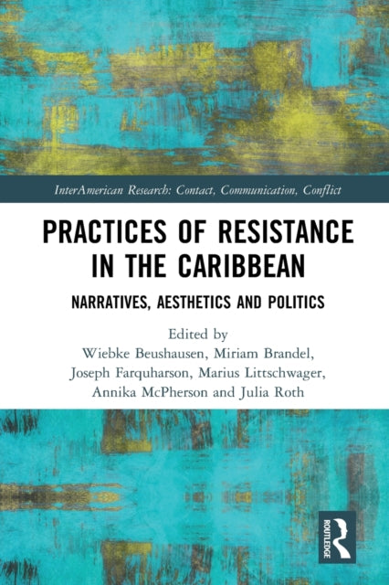 Book cover of: Practices of Resistance in the Caribbean. By: Wiebke Beushausen