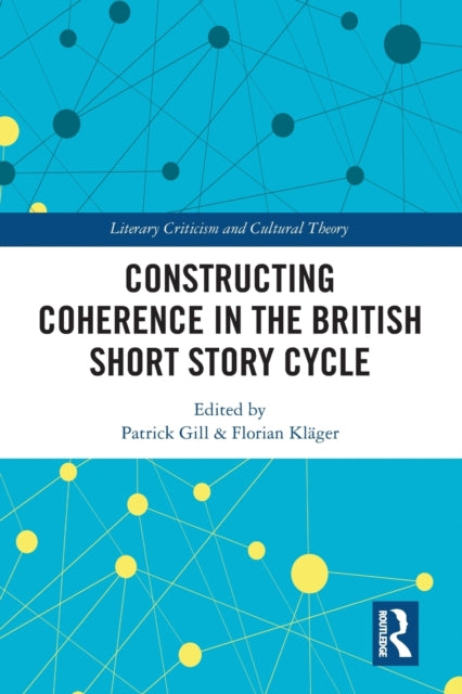 Book cover of: Constructing Coherence in the British Short Story Cycle. By: Patrick Gill