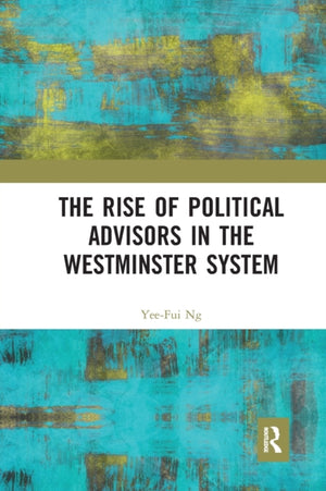 Rise of Political Advisors in the Westminster System
