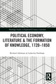 Book cover of: Political Economy, Literature & the Formation of Knowledge, 1720-1850. By: Richard Adelman
