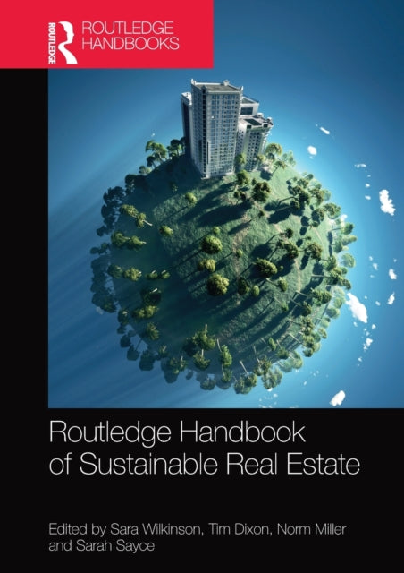 Book cover of: Routledge Handbook of Sustainable Real Estate. By: Sara Wilkinson