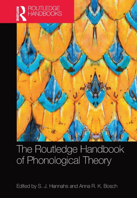 Book cover of: Routledge Handbook of Phonological Theory. By: S. J. Hannahs