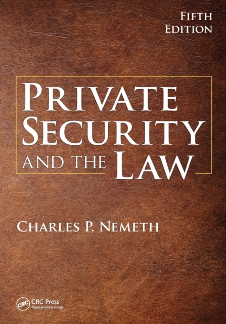 Book cover of: Private Security and the Law. By: Charles P. Nemeth