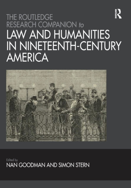 Book cover of: Routledge Research Companion to Law and Humanities in Nineteenth-Century America. By: Nan Goodman