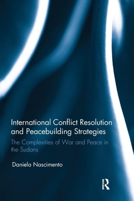 Book cover of: International Conflict Resolution and Peacebuilding Strategies. By: Daniela Nascimento